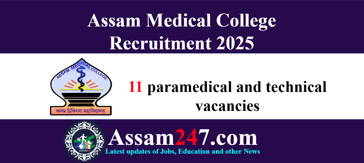 Assam Govt Job 2025: Assam Medical College Recruitment for 11 Technical & Paramedical Posts