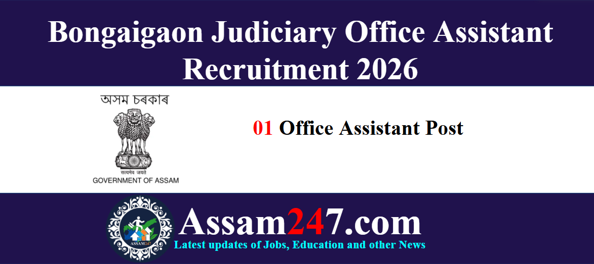 Assam Govt Job 2025: Bongaigaon Judiciary Office Assistant Recruitment