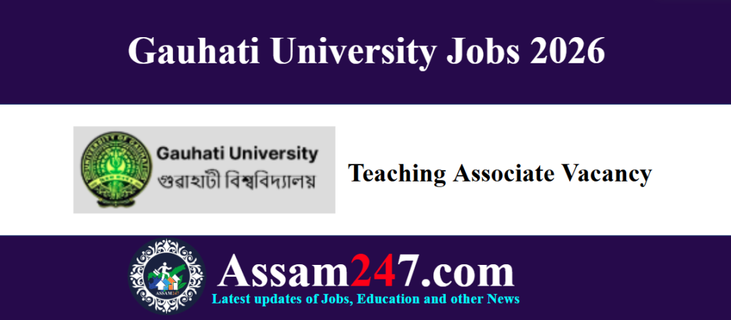 Assam Career 2025: Gauhati University Teaching Associate Recruitment – Apply Online
