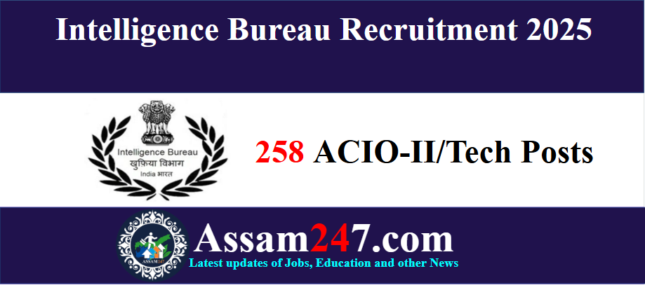 Intelligence Bureau Recruitment 2025 – Apply Online for 258 ACIO-II/Tech Posts