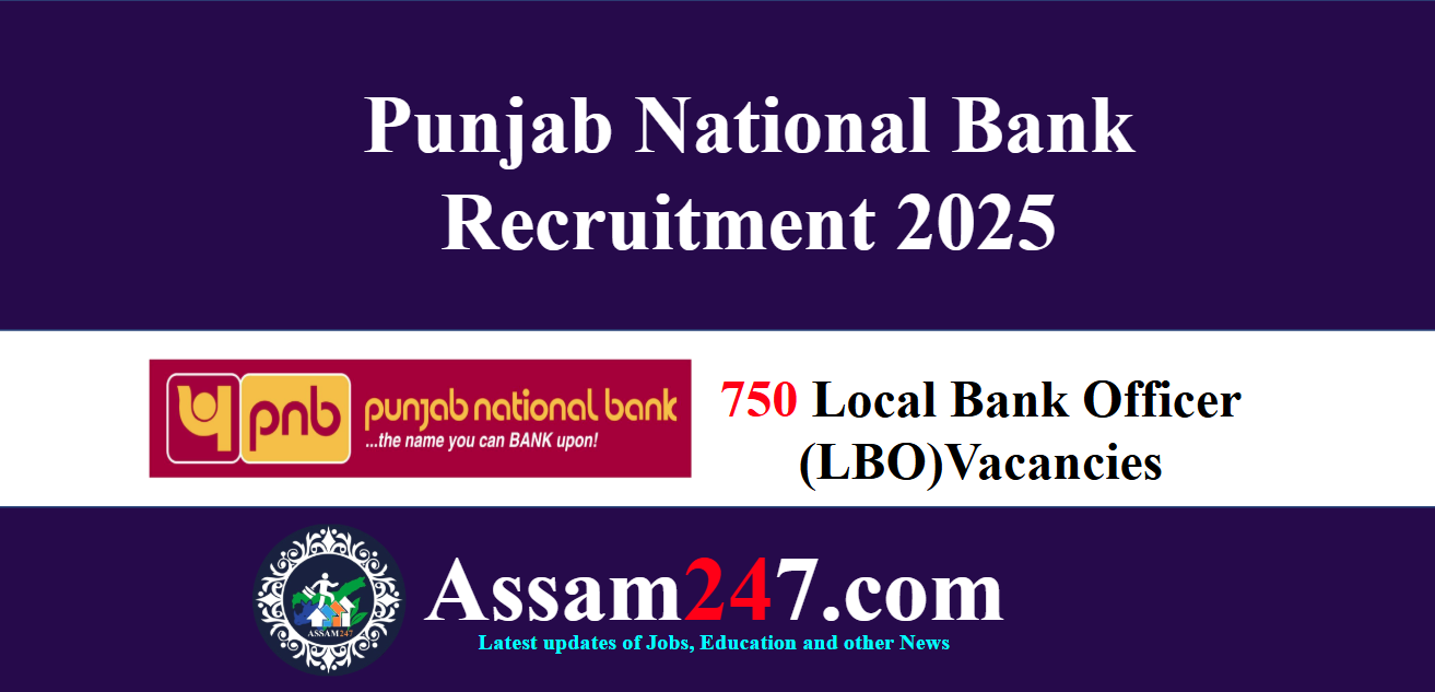 Punjab National Bank Recruitment 2025 – Apply Online for 750 Local Bank Officer (LBO) Posts | Assam Career 2025 Jobs Update