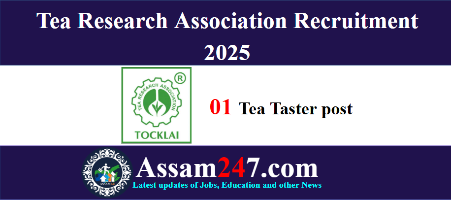 Tea Research Association Recruitment 2025: Apply for Tea Taster (Temporary) Post in Jorhat