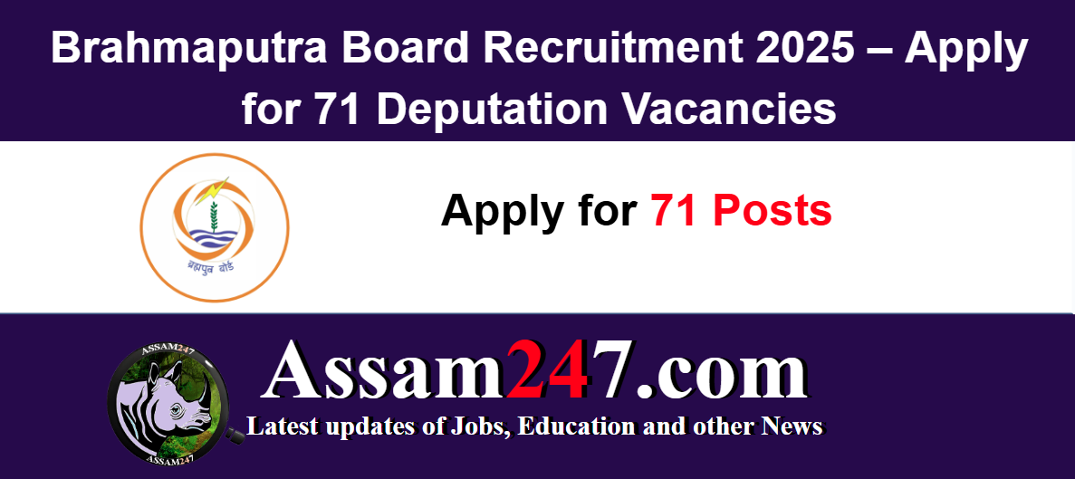 Brahmaputra Board Recruitment 2025 – Apply for 71 Deputation Vacancies