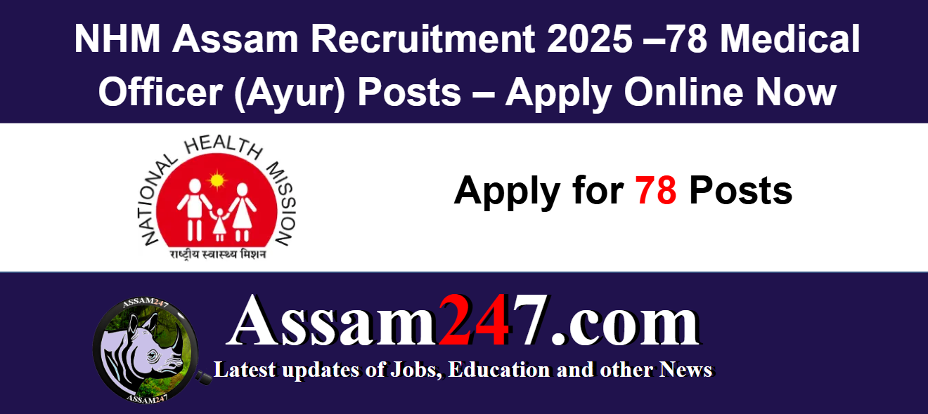 NHM Assam Recruitment 2025 –78 Medical Officer (Ayur) Posts – Apply Online Now