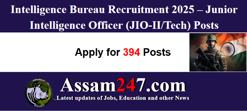 Intelligence Bureau Recruitment 2025 – 394 Junior Intelligence Officer (JIO-II/Tech) Posts