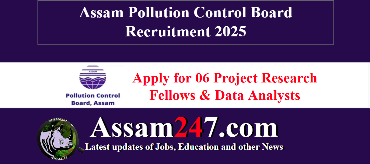 Assam Pollution Control Board Recruitment 2025 – Apply for 06 Project Research Fellows & Data Analysts