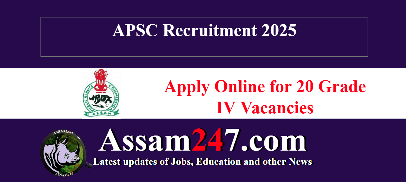 APSC Recruitment 2025 – Apply Online for 20 Grade IV Vacancies