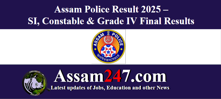 Assam Police Result 2025 – SI, Constable & Grade IV Final Results