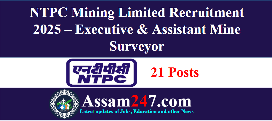 NTPC Mining Limited Recruitment 2025 – Apply Online for 21 Executive & Assistant Mine Surveyor Vacancies