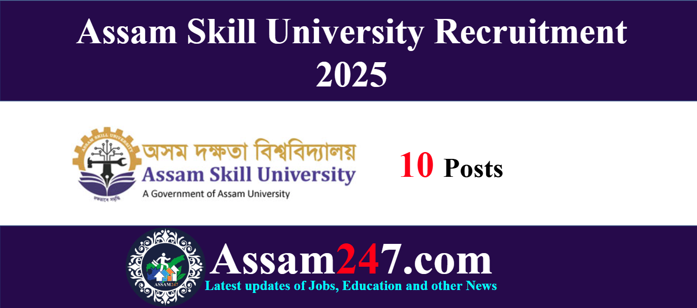 Assam Skill University Recruitment 2025 – Apply for 10 Teaching & Non-Teaching Posts