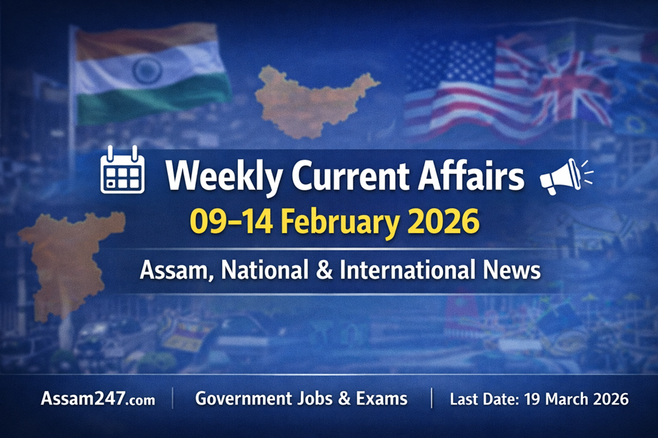 Weekly Current Affairs: 09–14 February, 2026 | Assam, National &amp; International News