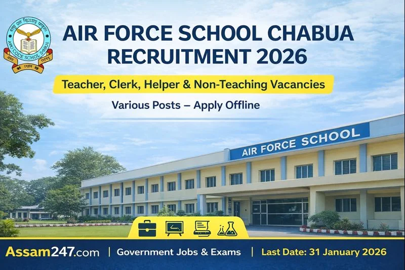 Air Force School Chabua Recruitment 2026: Teacher, Clerk, Helper & Non-Teaching Vacancies Explained
