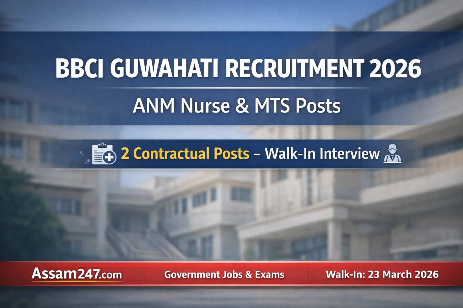 BBCI Guwahati Recruitment 2026: ANM Nurse & MTS Posts for Oral Cancer Screening Project