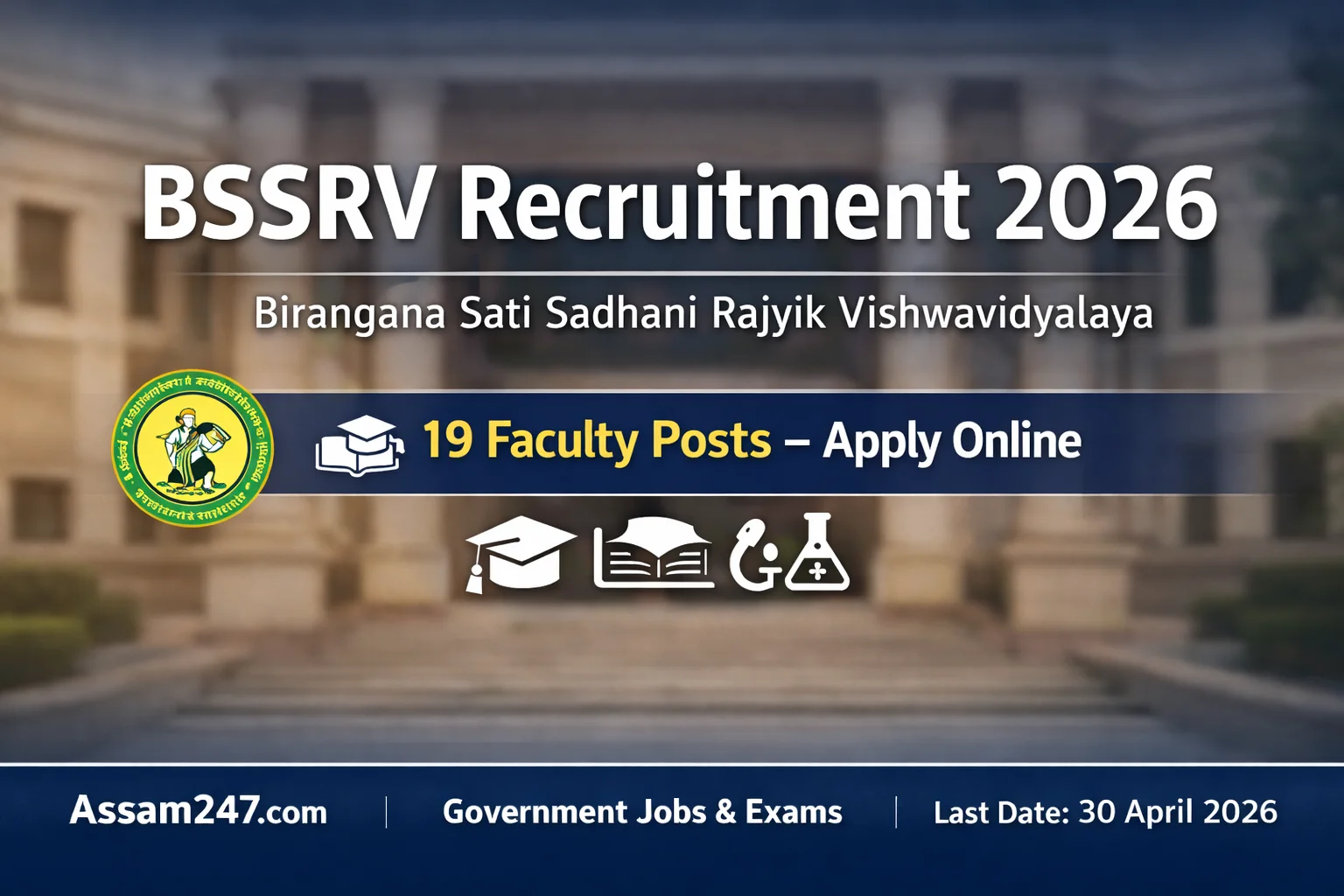 BSSRV Recruitment 2026: Apply for 19 Professor, Associate Professor & Assistant Professor Posts in Assam