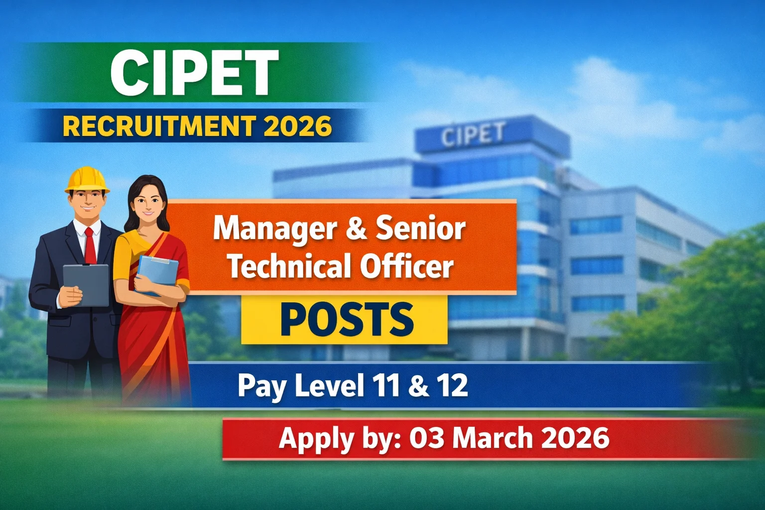 CIPET Recruitment 2026: Manager & Senior Technical Officer Posts Announced Under Pay Matrix Level 11 & 12
