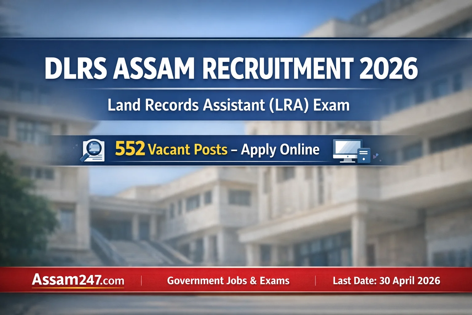 DLRS Assam Recruitment 2026: 552 Land Records Assistant (LRA) Posts Announced