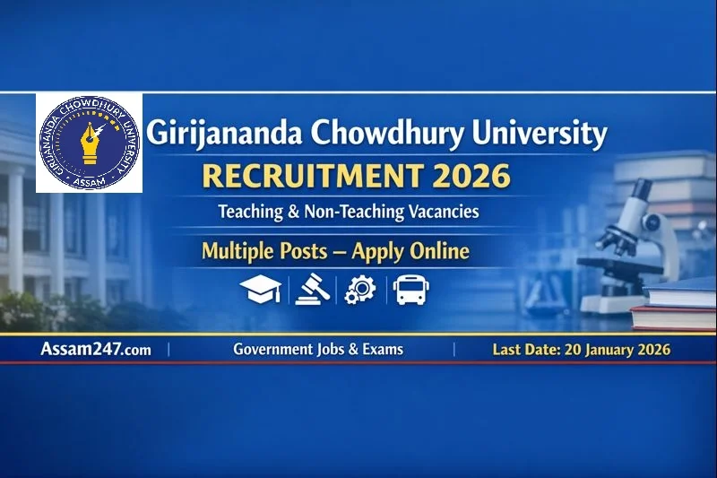 Girijananda Chowdhury University Recruitment 2026: Teaching & Non-Teaching Career Opportunities in Assam