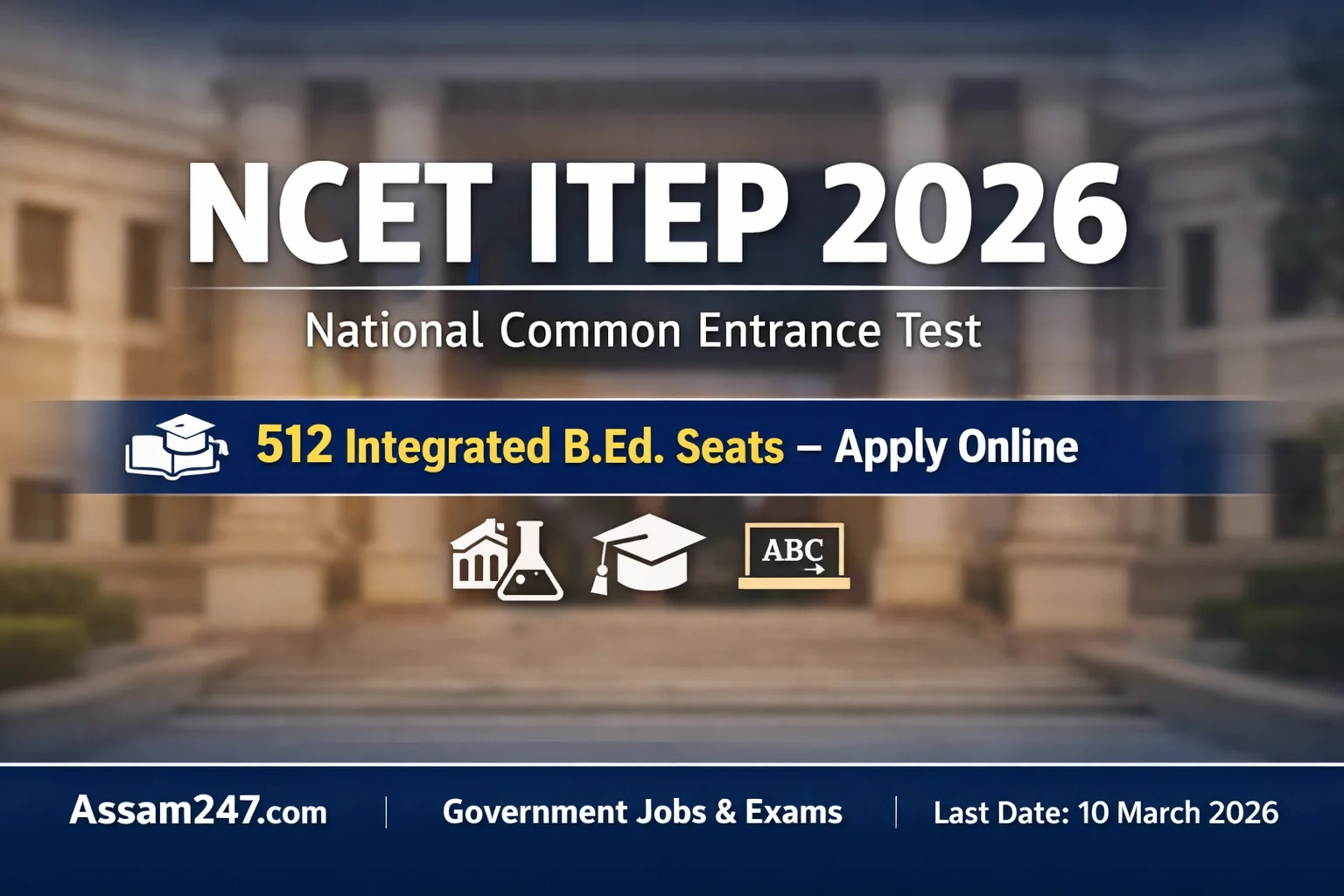 NCET ITEP 2026 Notification – Eligibility, Syllabus, Exam Pattern & Admission Guide