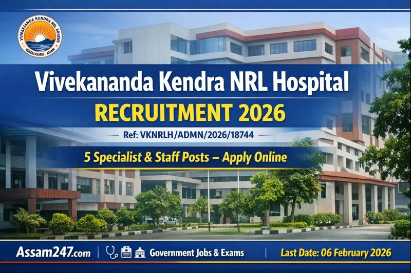 Vivekananda Kendra NRL Hospital Recruitment 2026: Deputy Consultants, Staff Nurse & Office Assistant Vacancies